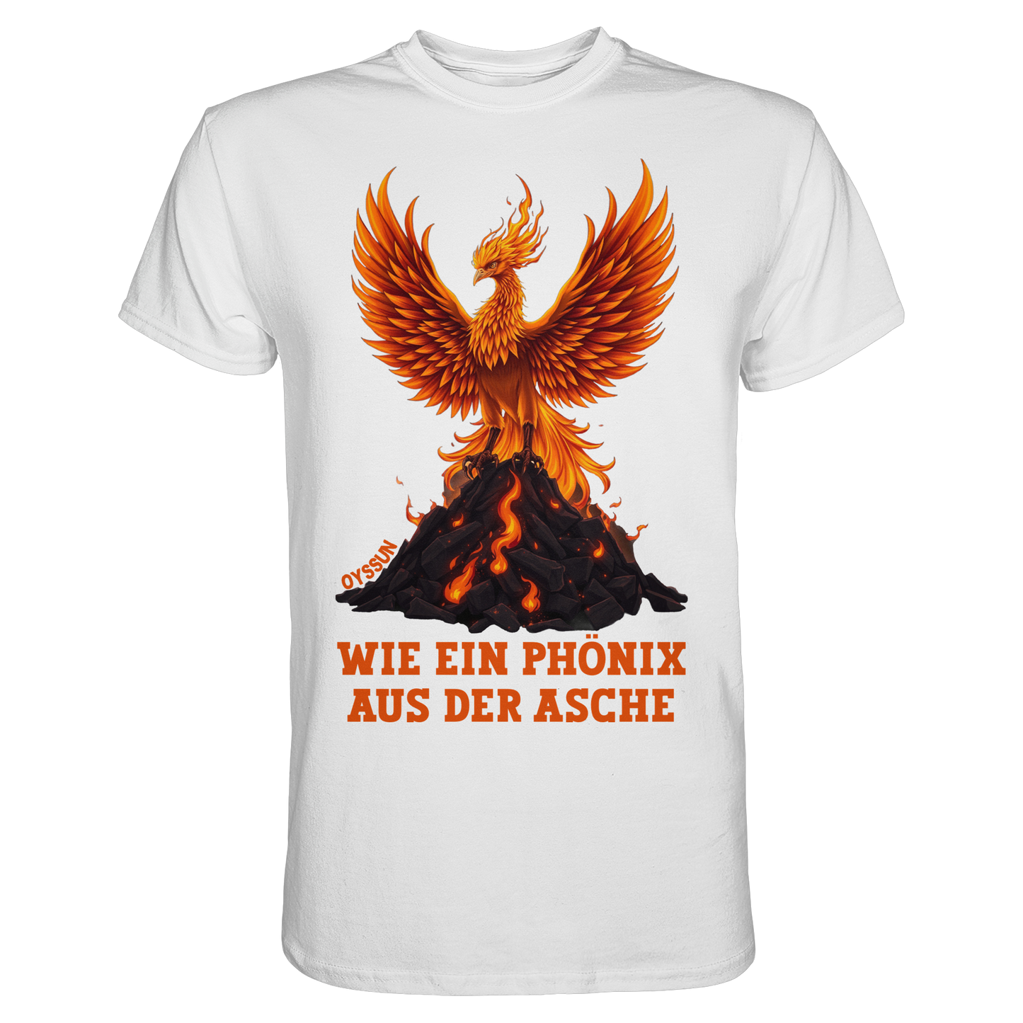 Phönix aus der Asche - Premium Shirt - Oyssun