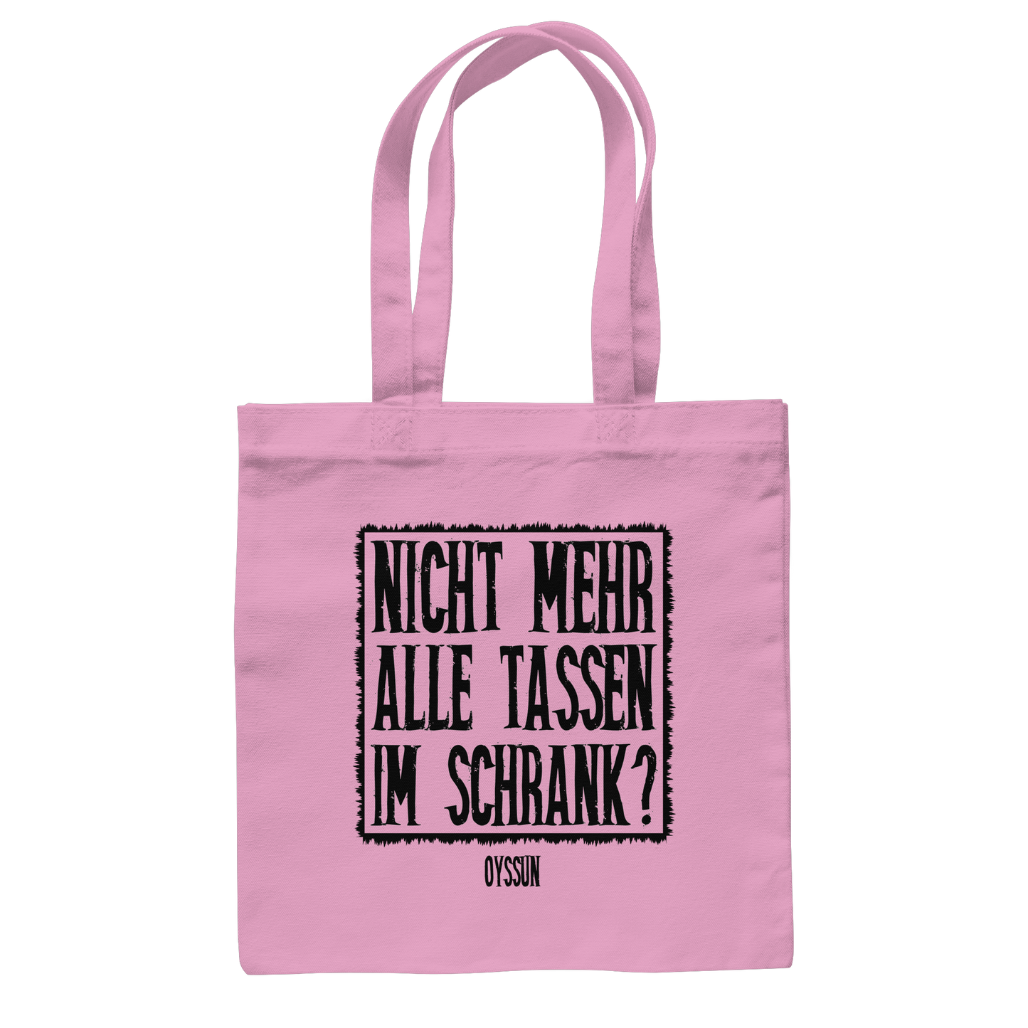 Nicht mehr alle Tassen im Schrank? - Baumwolltasche - Oyssun