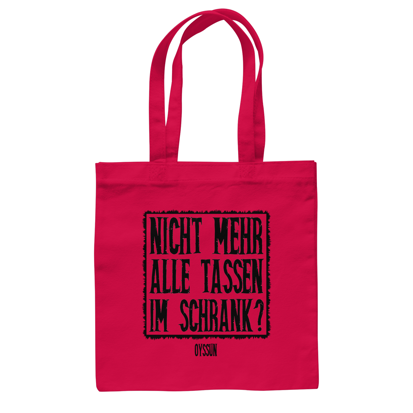 Nicht mehr alle Tassen im Schrank? - Baumwolltasche - Oyssun