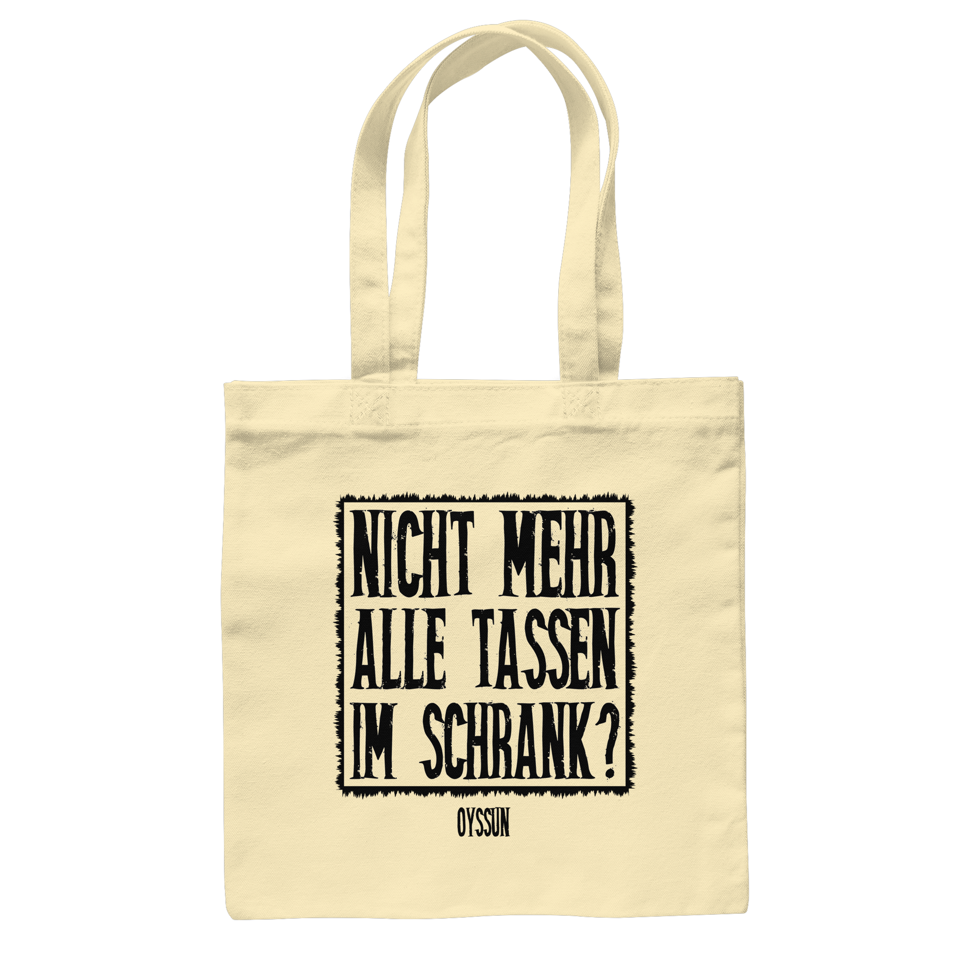 Nicht mehr alle Tassen im Schrank? - Baumwolltasche - Oyssun