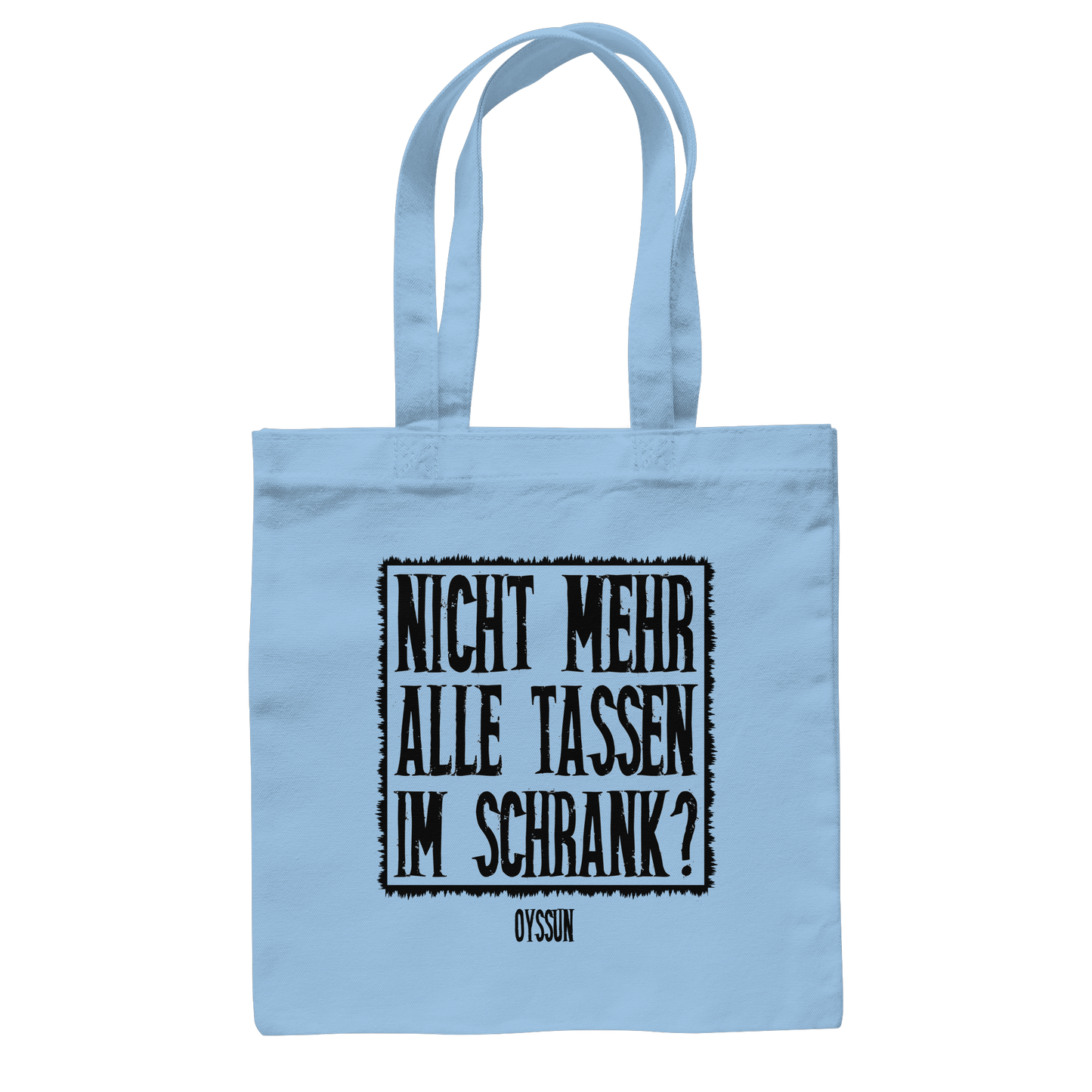Nicht mehr alle Tassen im Schrank? - Baumwolltasche - Oyssun