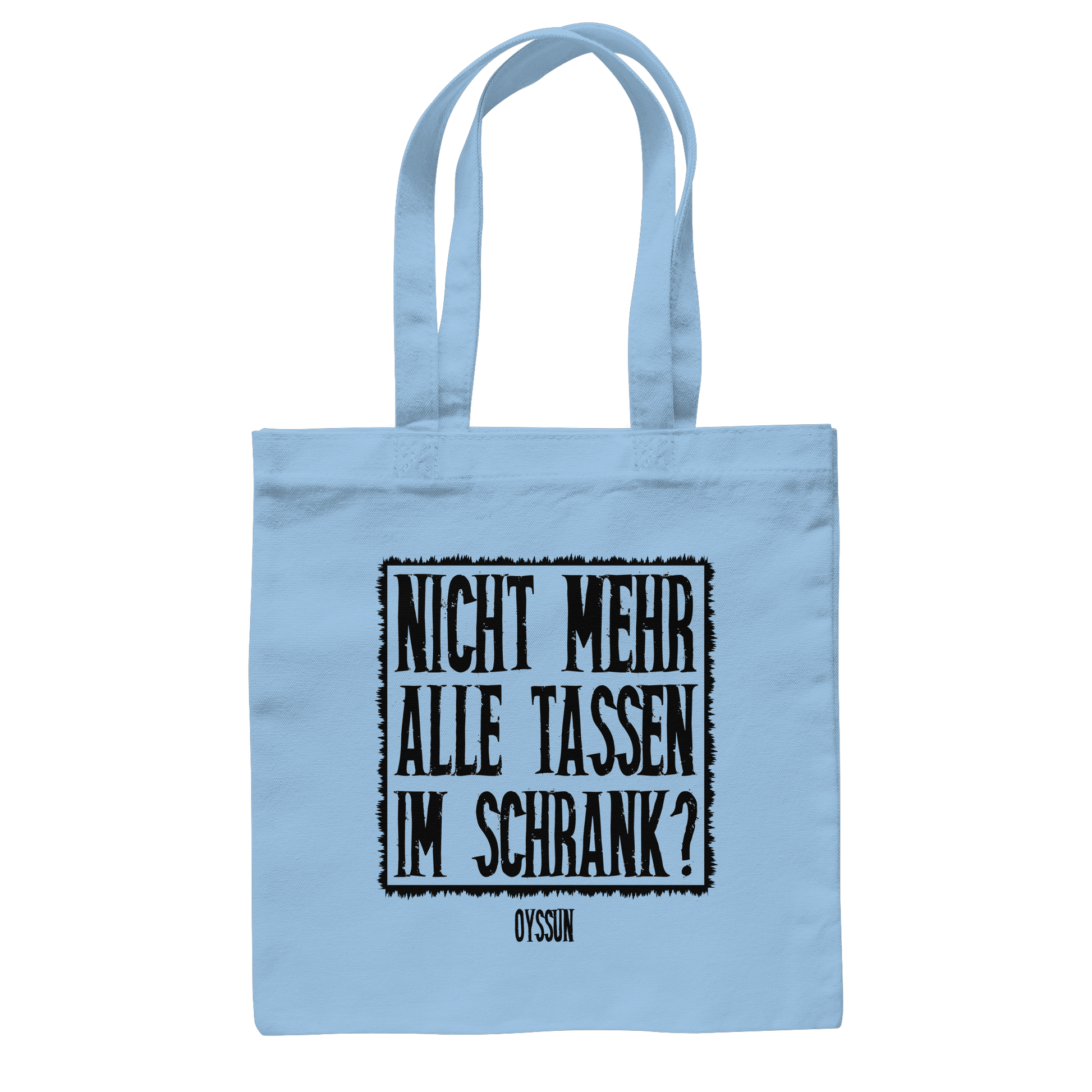 Nicht mehr alle Tassen im Schrank? - Baumwolltasche - Oyssun