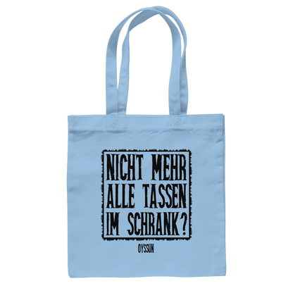 Nicht mehr alle Tassen im Schrank? - Baumwolltasche - Oyssun