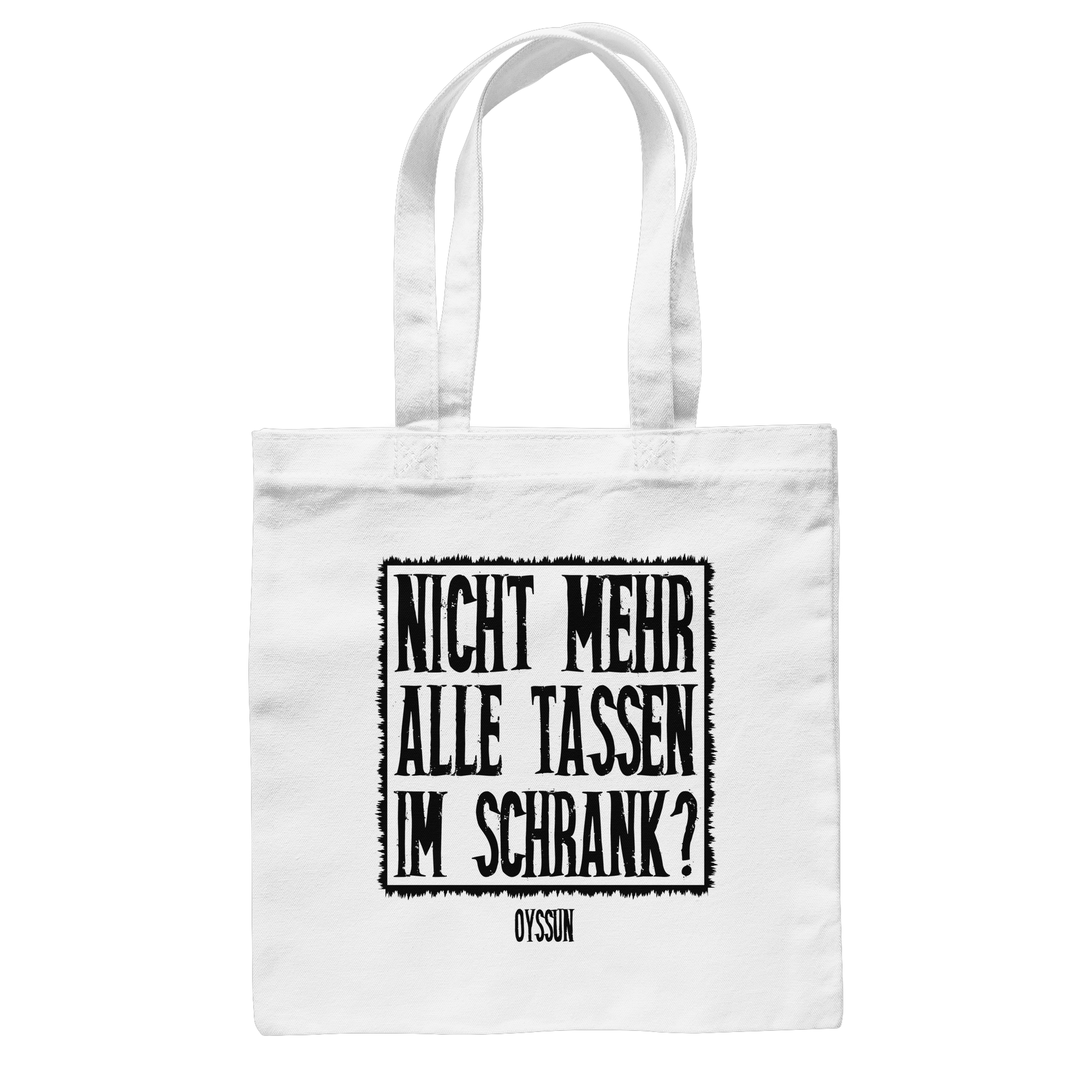 Nicht mehr alle Tassen im Schrank? - Baumwolltasche - Oyssun
