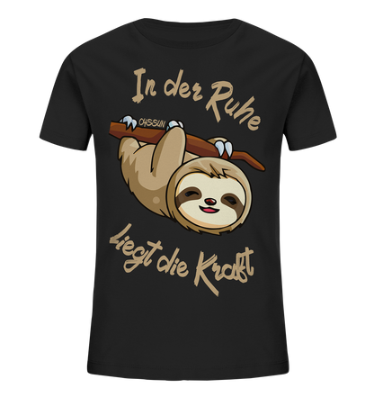 Faultier - In der Ruhe liegt die Kraft - Kids Organic Shirt