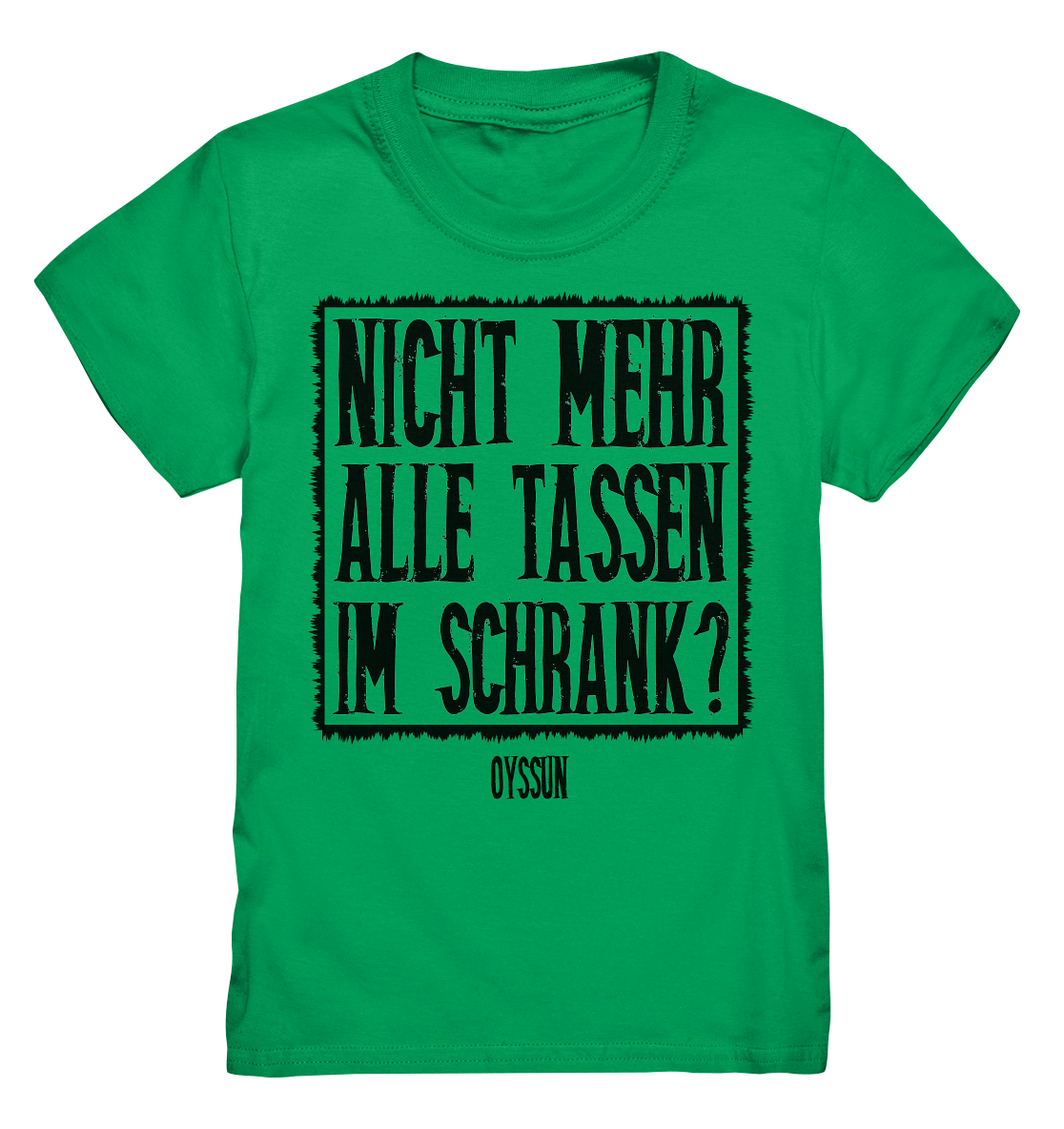 Nicht mehr alle Tassen im Schrank? - Kids Premium Shirt