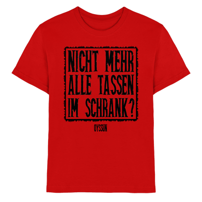 Nicht mehr alle Tassen im Schrank? - Kids Premium Shirt - Oyssun