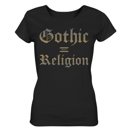 Gothic = Religion - Ladies Organic Shirt