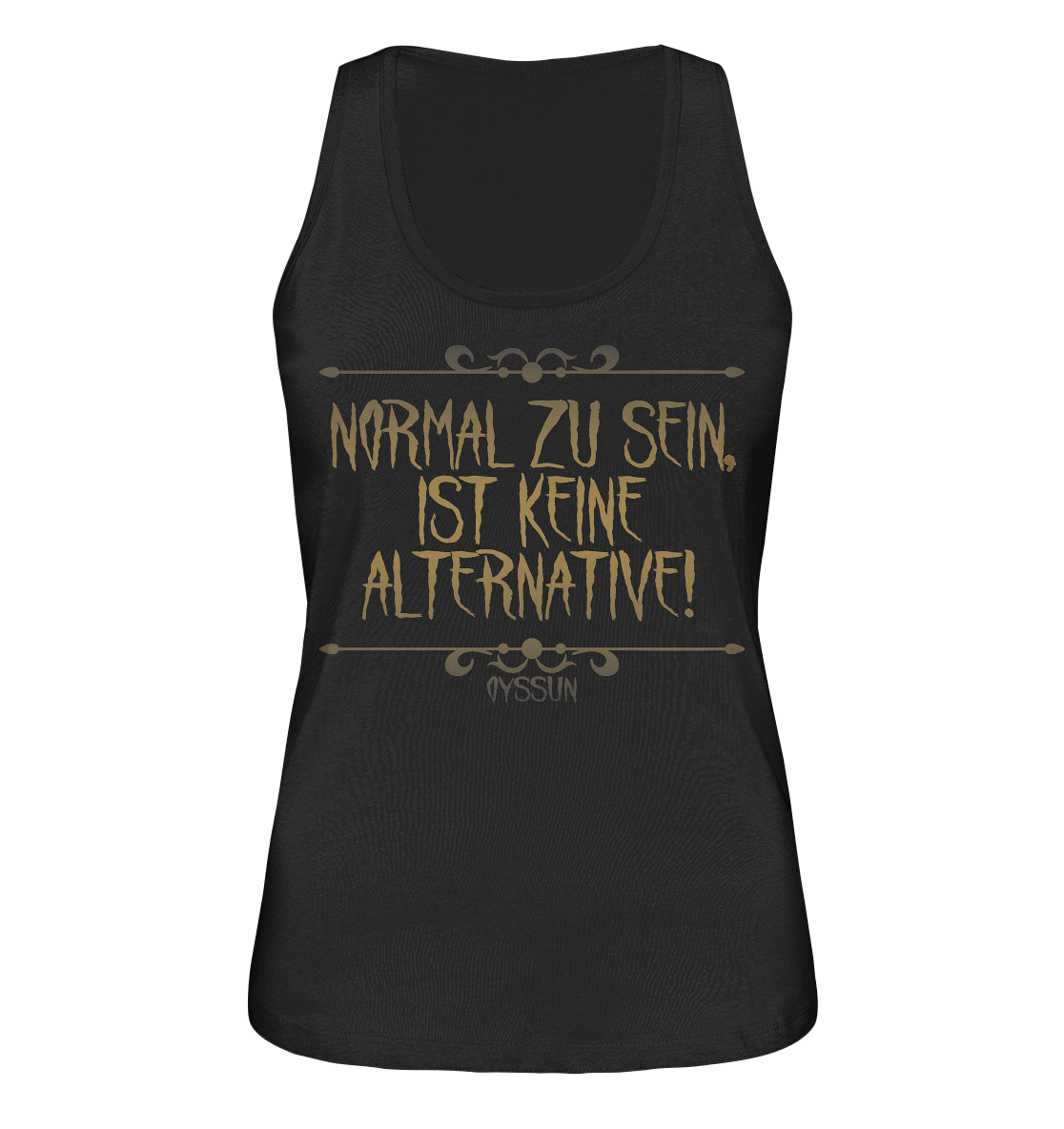 Being normal is not an option - Ladies Organic Tank-Top