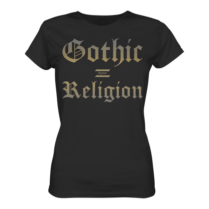 Gothic = Religion  - Ladies Premium Shirt - Oyssun