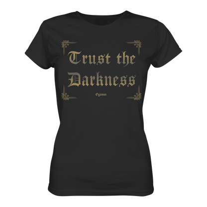 Trust the Darkness - Ladies Premium Shirt