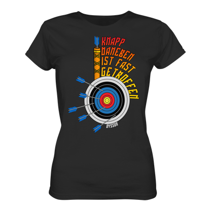 Bogenschießen - Knapp daneben - ist fast getroffen - Ladies Premium Shirt - Oyssun