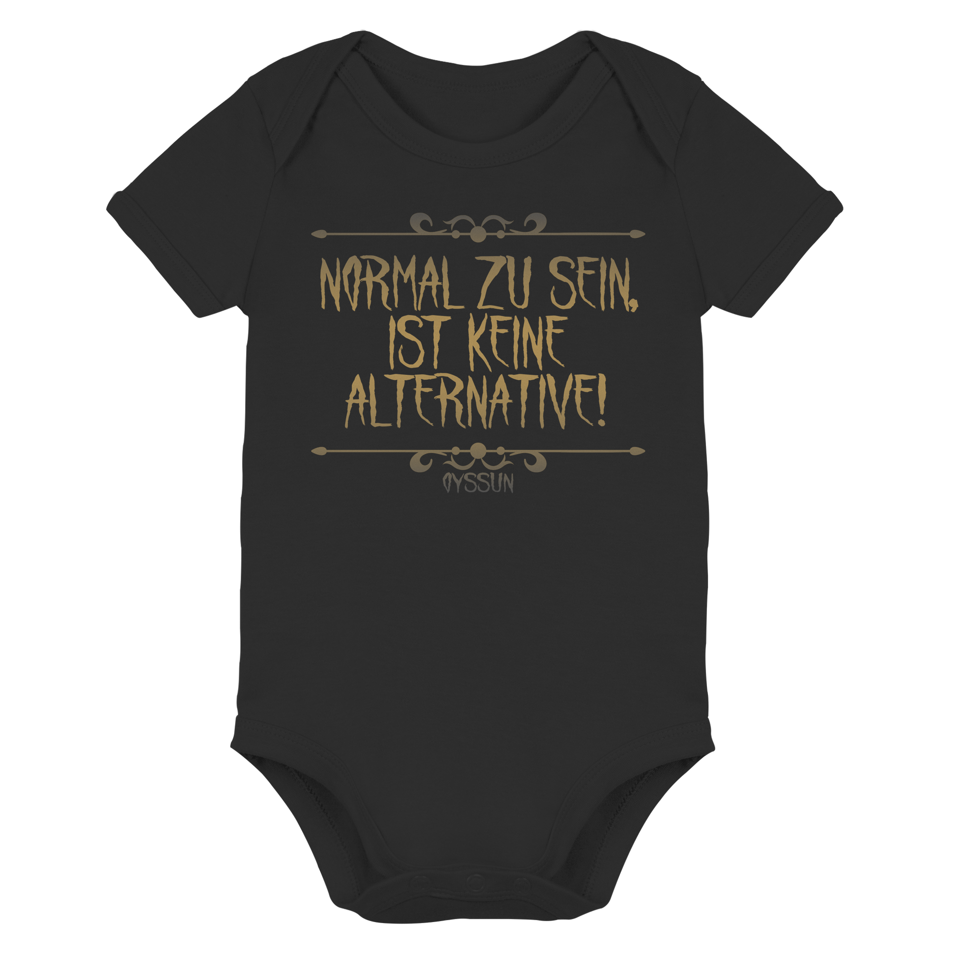 Normal zu sein ist keine Alternative  - Organic Baby Bodysuit - Oyssun