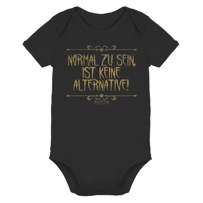 Normal zu sein ist keine Alternative  - Organic Baby Bodysuit - Oyssun