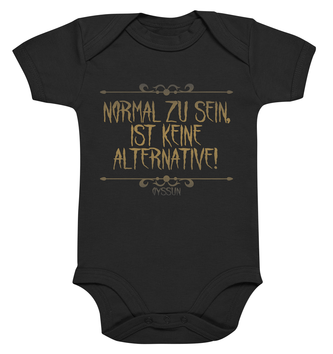 Normal zu sein, ist keine Alternative - Organic Baby Bodysuite