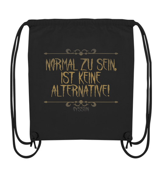Normal zu sein ist keine Alternative  - Organic Gym-Bag - Oyssun