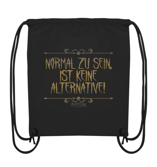 Normal zu sein, ist keine Alternative - Organic Gym-Bag