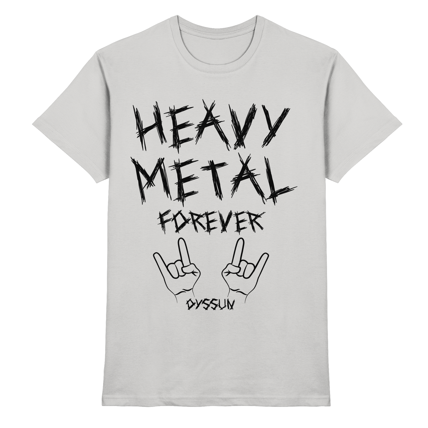 Heavy Metal Forever - Premium Shirt - In 6 Designfarben