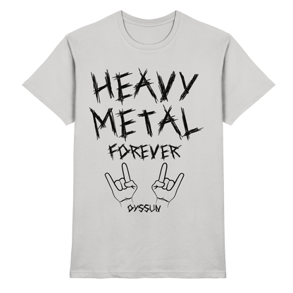 Heavy Metal Forever - Premium Shirt - In 6 Designfarben