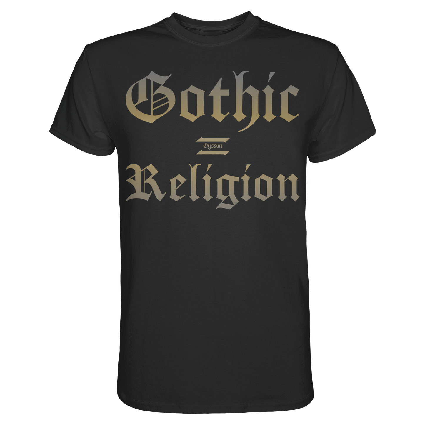 Gothic = Religion  - Premium Shirt - Oyssun