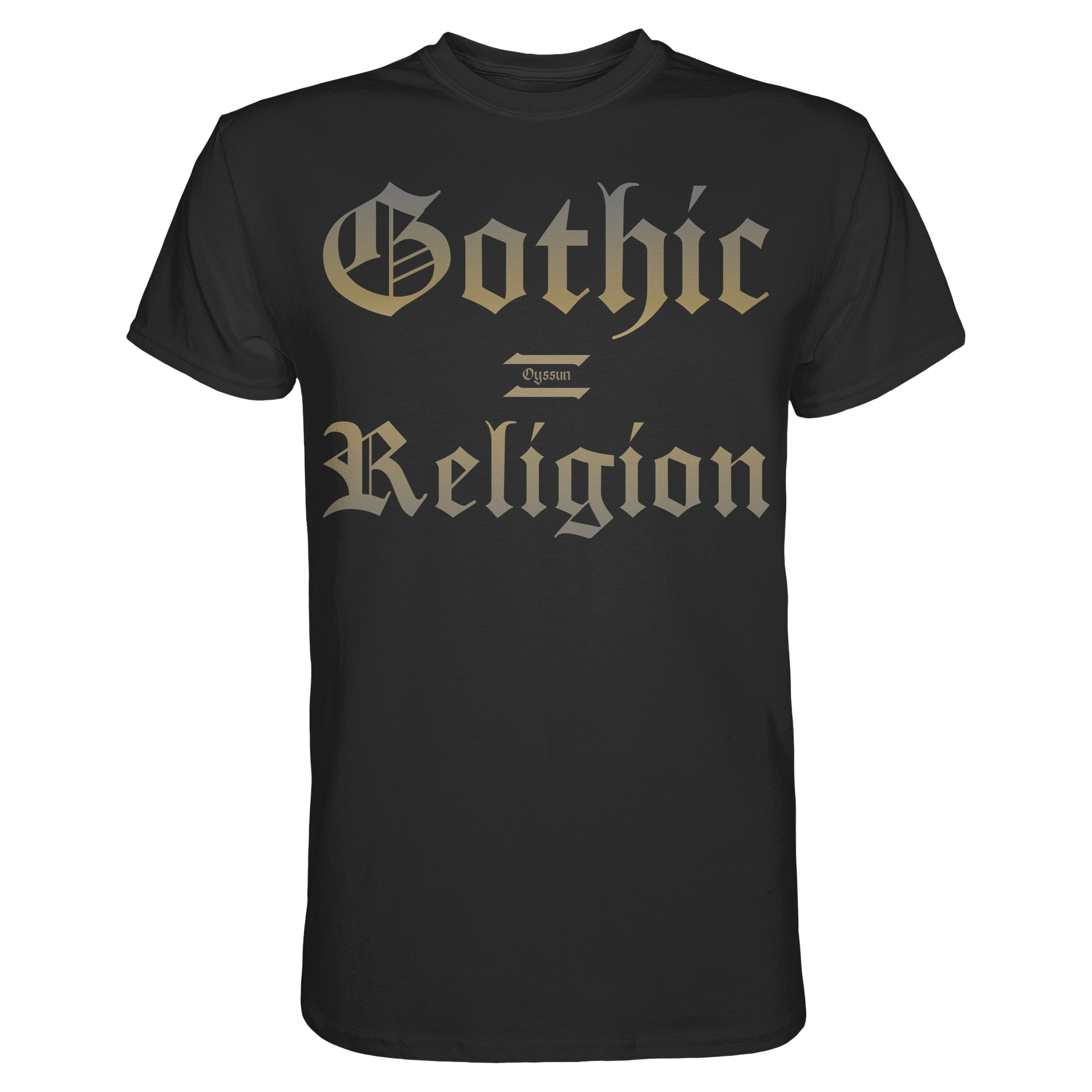 Gothic = Religion  - Premium Shirt - Oyssun