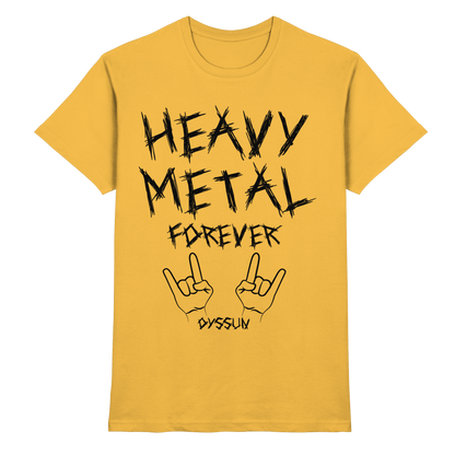 Heavy Metal Forever - Premium Shirt - In 6 Designfarben