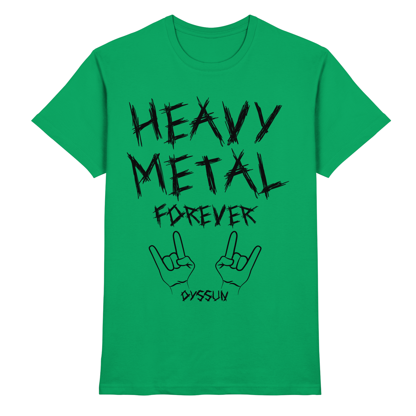 Heavy Metal Forever - Premium Shirt - In 6 Designfarben