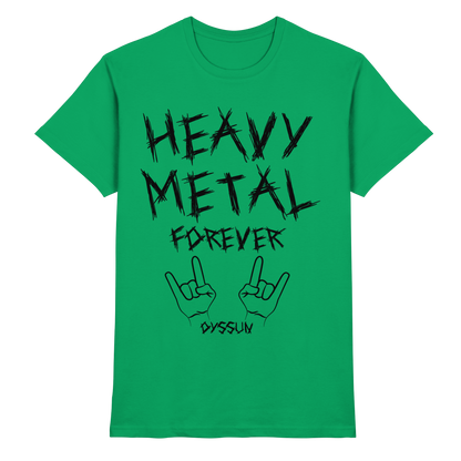 Heavy Metal Forever - Premium Shirt - In 6 Designfarben