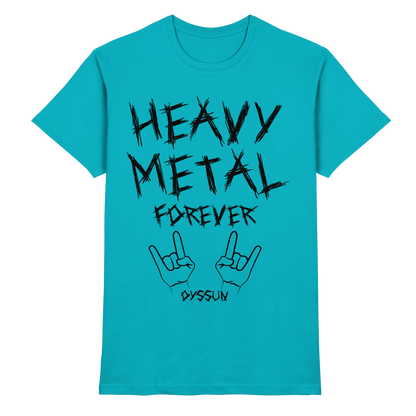 Heavy Metal Forever - Premium Shirt - In 6 Designfarben