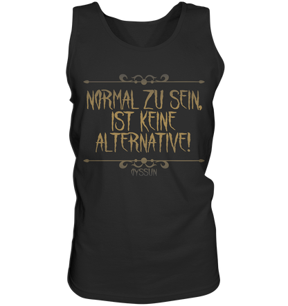 Normal zu sein, ist keine Alternative - Tank-Top