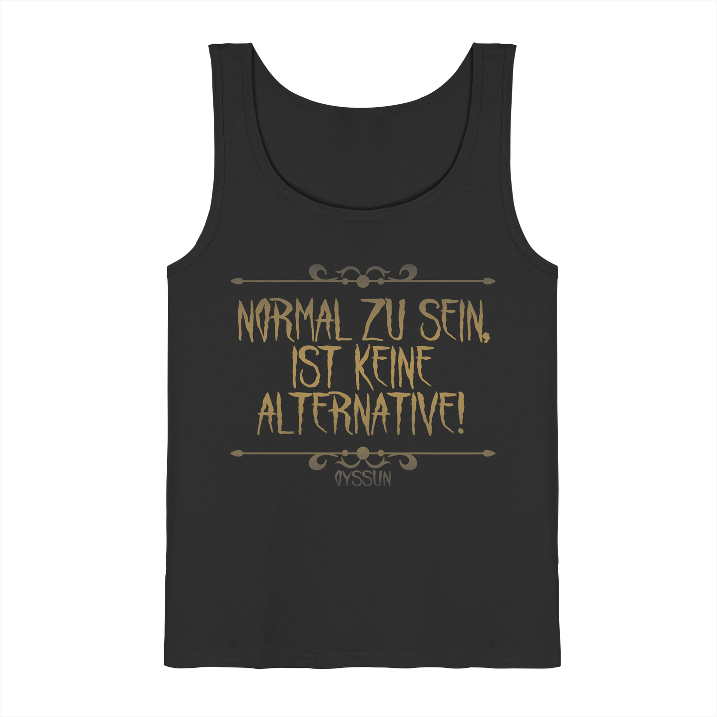 Normal zu sein ist keine Alternative  - Tank-Top - Oyssun