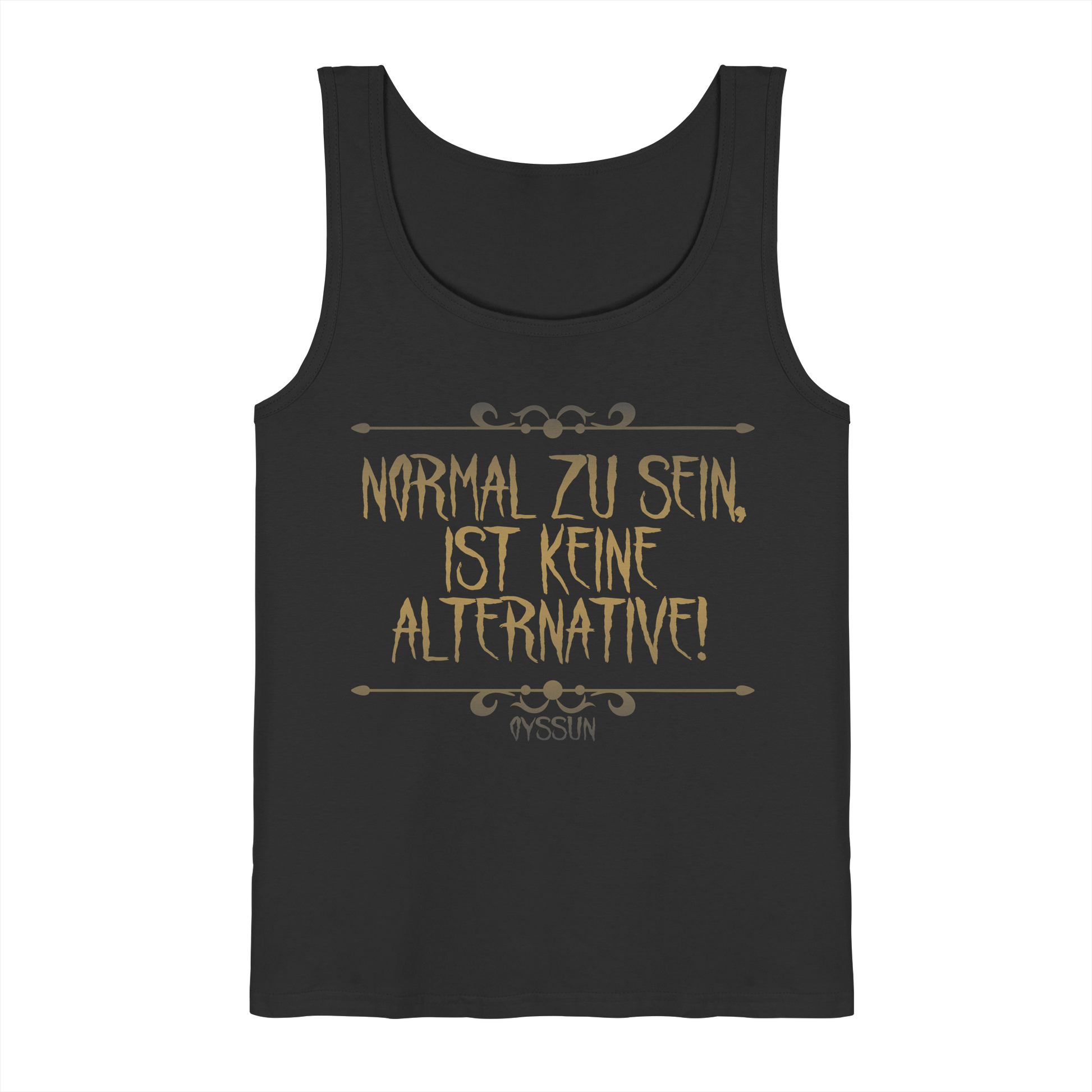 Normal zu sein ist keine Alternative  - Tank-Top - Oyssun