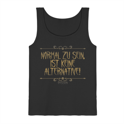 Normal zu sein ist keine Alternative  - Tank-Top - Oyssun
