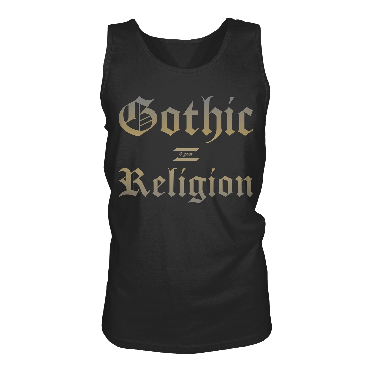 Gothic = Religion  - Tank-Top - Oyssun