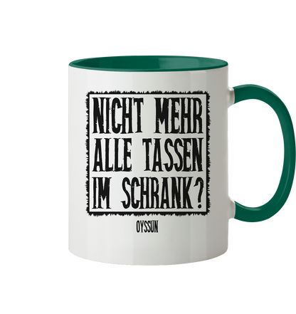 Nicht mehr alle Tassen im Schrank? - Tasse zweifarbig