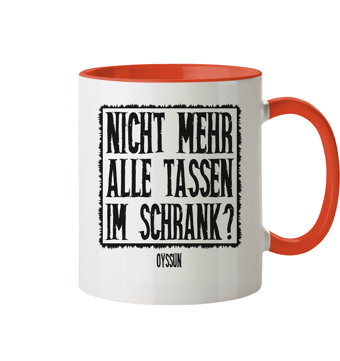 Nicht mehr alle Tassen im Schrank? - Tasse zweifarbig