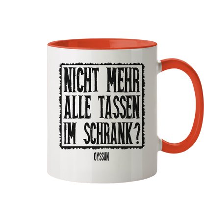 Nicht mehr alle Tassen im Schrank? - Tasse zweifarbig