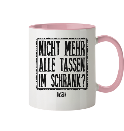 Nicht mehr alle Tassen im Schrank? - Tasse zweifarbig