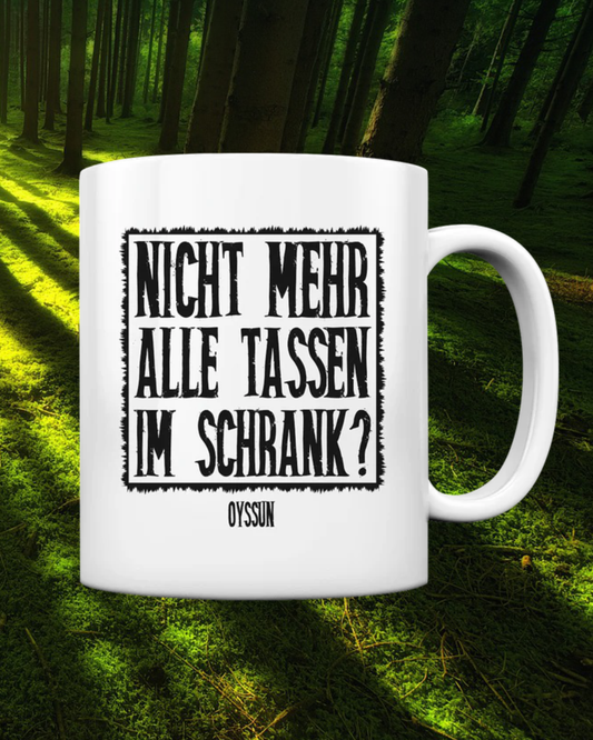 Nicht mehr alle Tassen im Schrank? - Tasse einfarbig