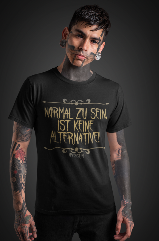 Normal zu sein, ist keine Alternative - Organic Shirt