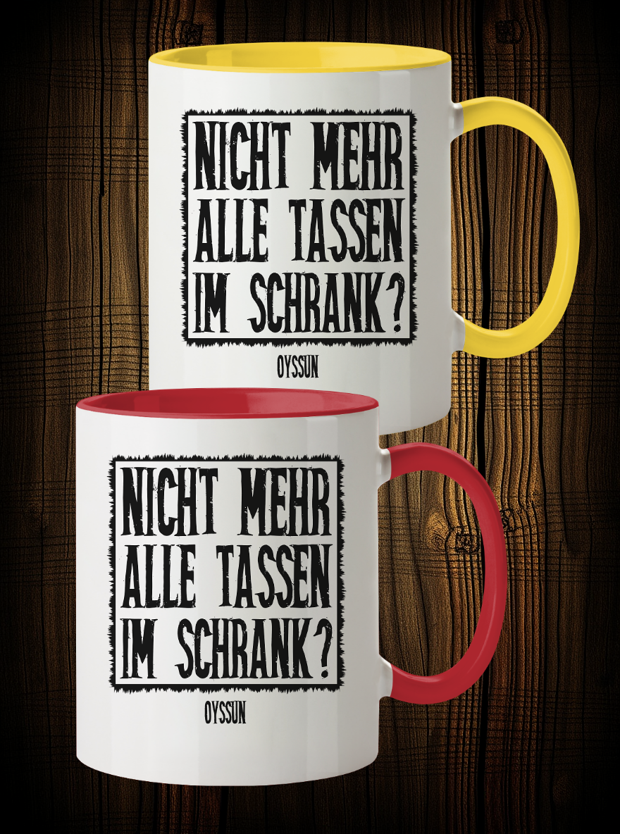 Nicht mehr alle Tassen im Schrank? - Tasse (In 13 Farben) - Oyssun