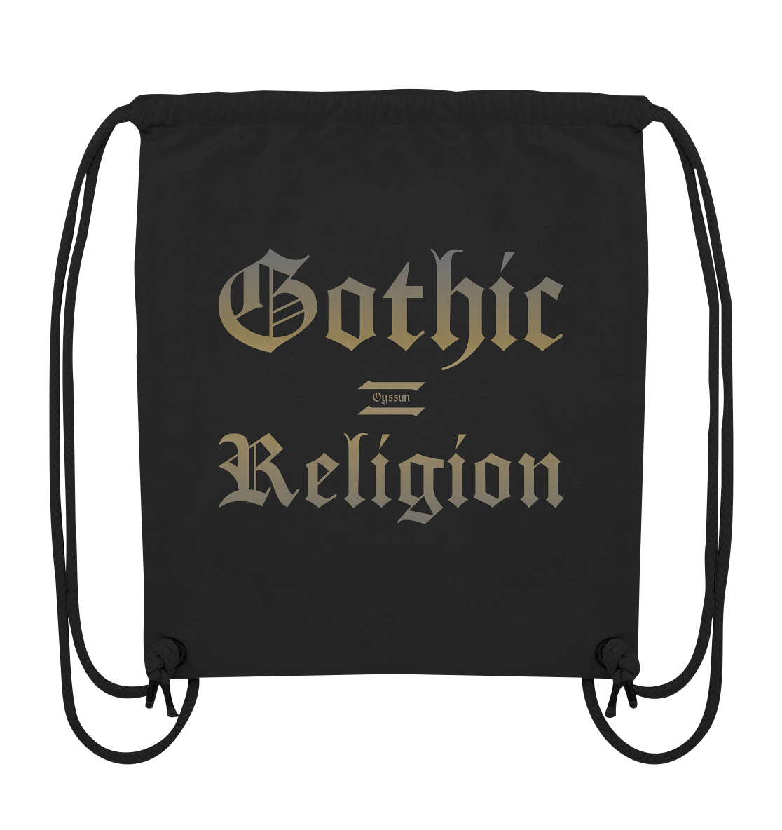 Gothic = Religion - Organic Gym Bag 