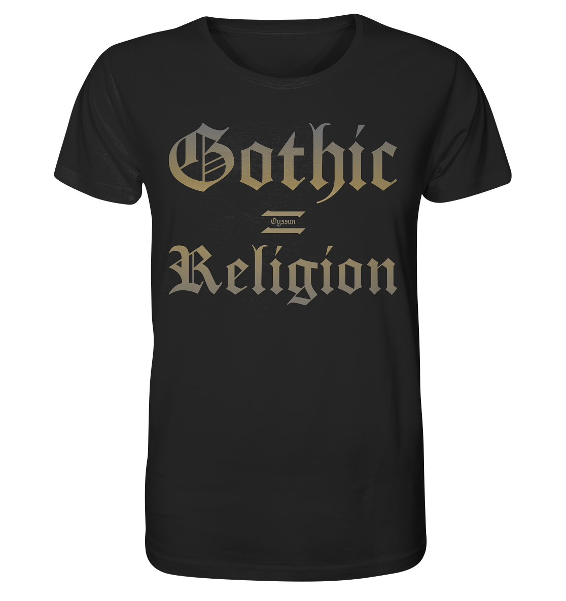 Gothic = Religion - Organic Shirt 